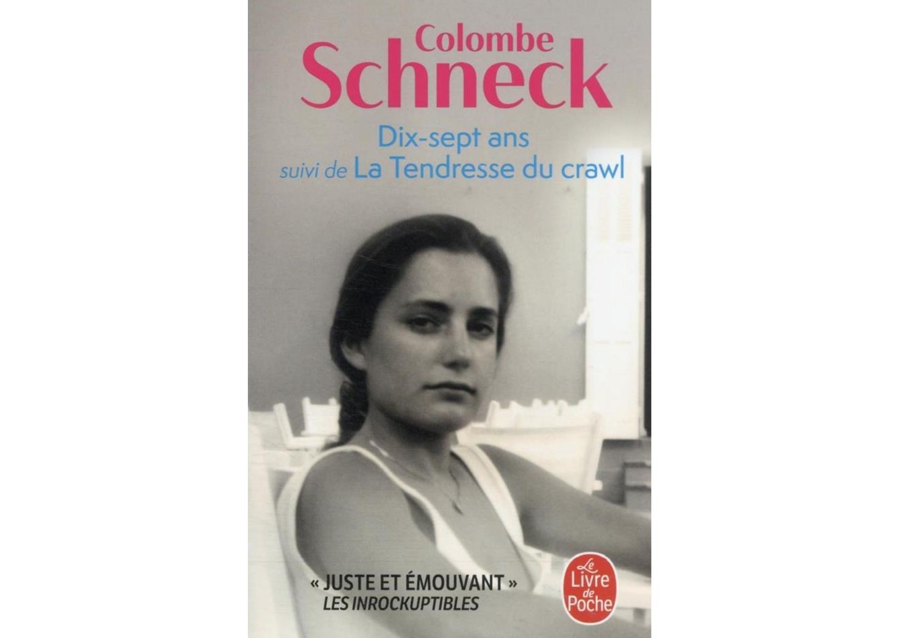 Colombe SCHNECK - Dix-sept ans; la tendresse du crawl