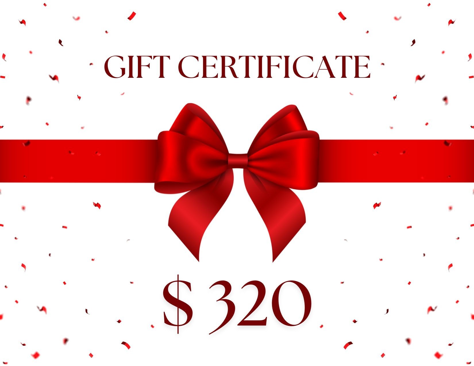 $320 GIFT CERTIFICATE