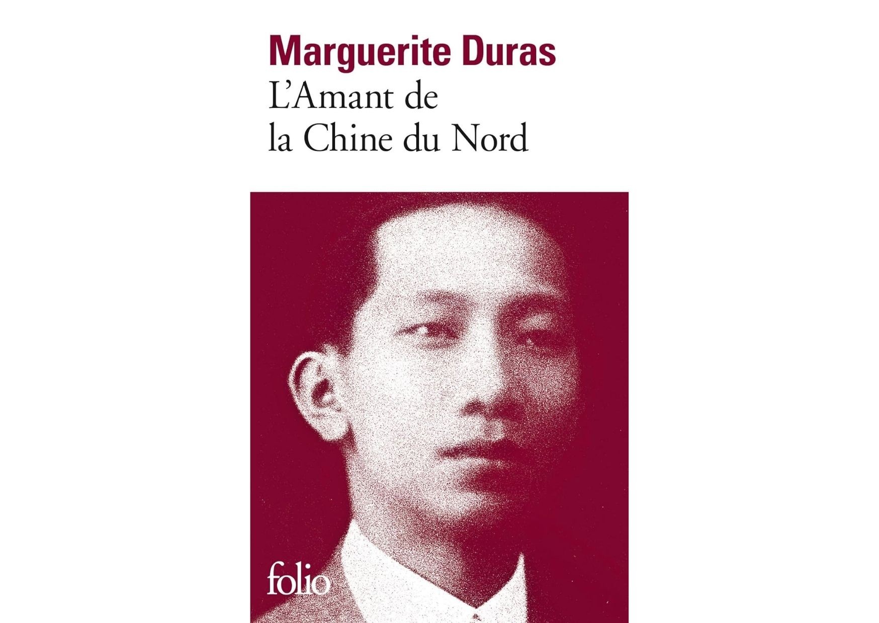 L'Amant de la Chine du Nord - Marguerite DURAS