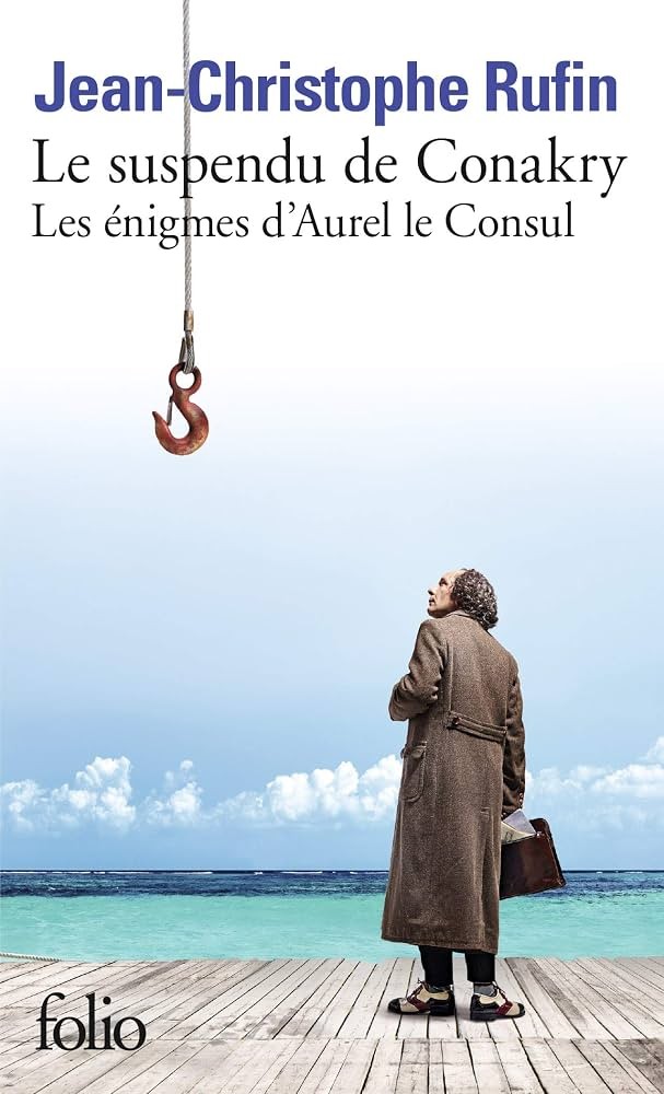 Le suspendu de Conakry - Jean-Christophe Rufin