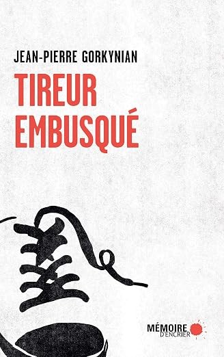 Tireur embusqué - Jean-Pierre Gorkynian