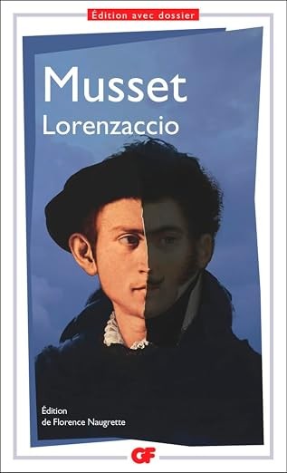Musset Lorenzaccio - Florence Naugrette