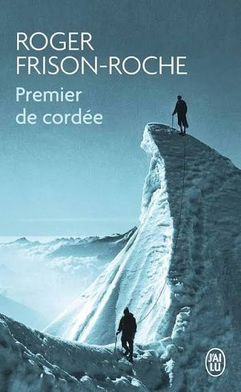 Premier de cordée - Roger Frison-Roche