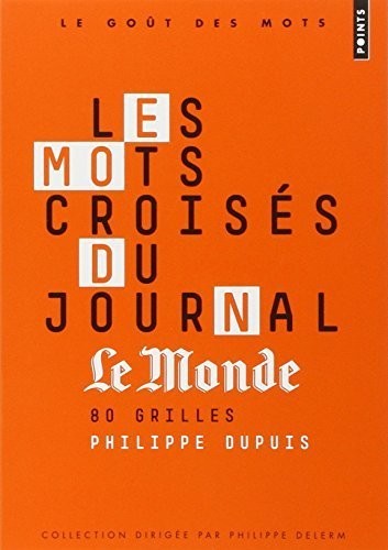 Mots Crois's Du Journal "Le Monde." 80 Grilles - Philippe Dupuis