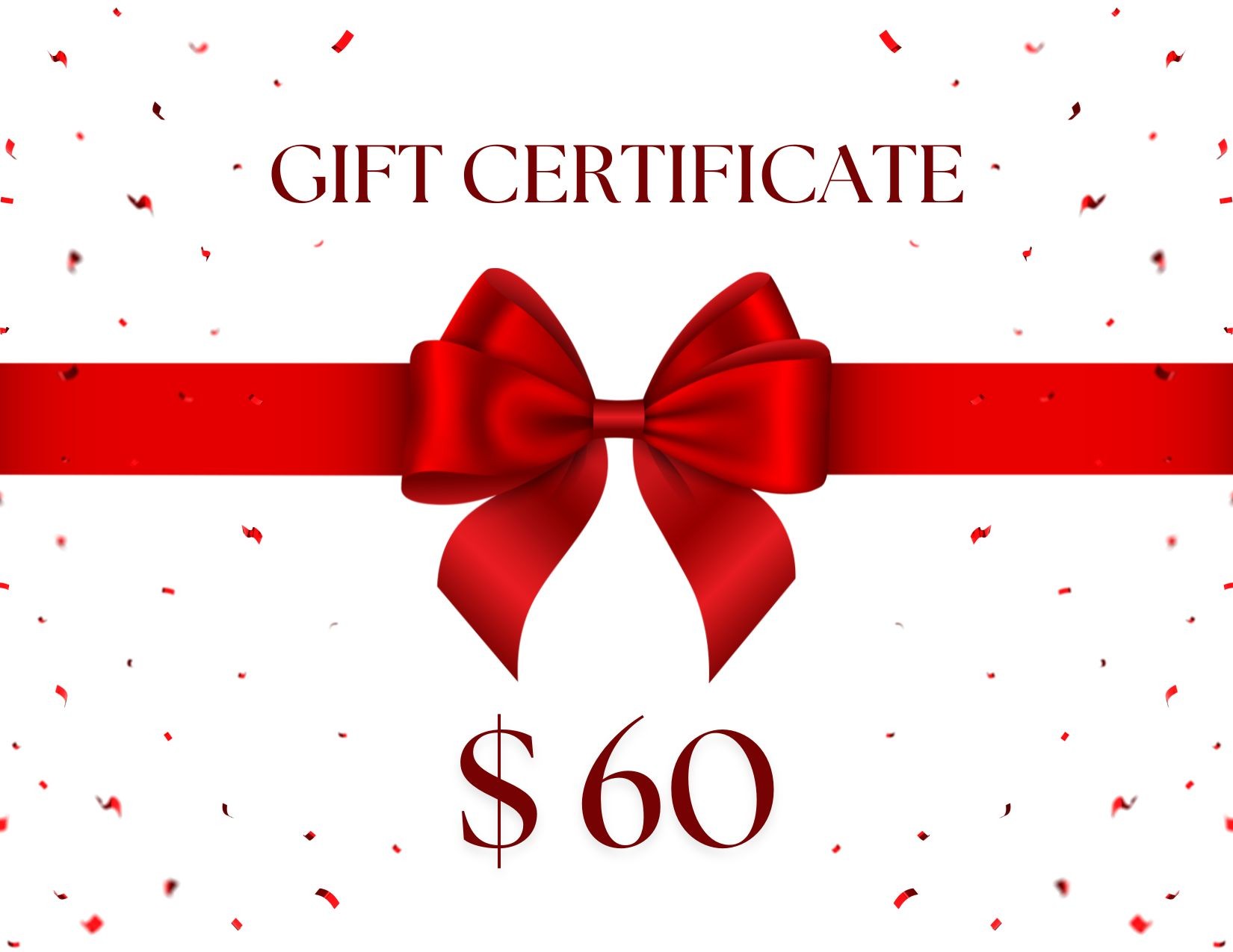 $60 GIFT CERTIFICATE